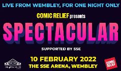 Comic Relief: Spectacular - CANCELLED Full Line-Up To Be Confirmed