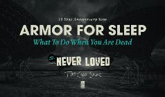 Armor for Sleep - What To Do When You Are Dead 15 Year Anniversary Tour Never Loved, 8Graves