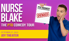 Nurse Blake Due to an operational repair issue at the Joy Theater, the Nurse Blake show on October 27th has been cancelled. If you purchased your tickets via AXS online, a refund will automatically be issued to the credit card you used to purchase within 30 business days. Otherwise, refunds are available at your original point of purchase
