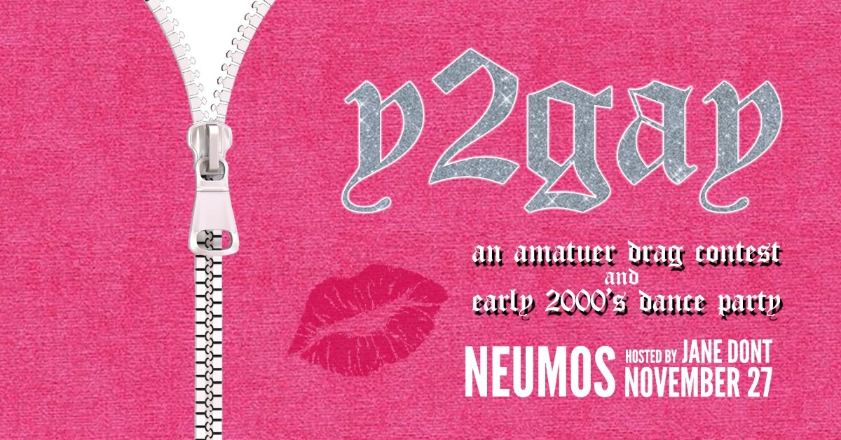 Y2Gay - An Amateur Drag Competition + 2000’s Dance Party