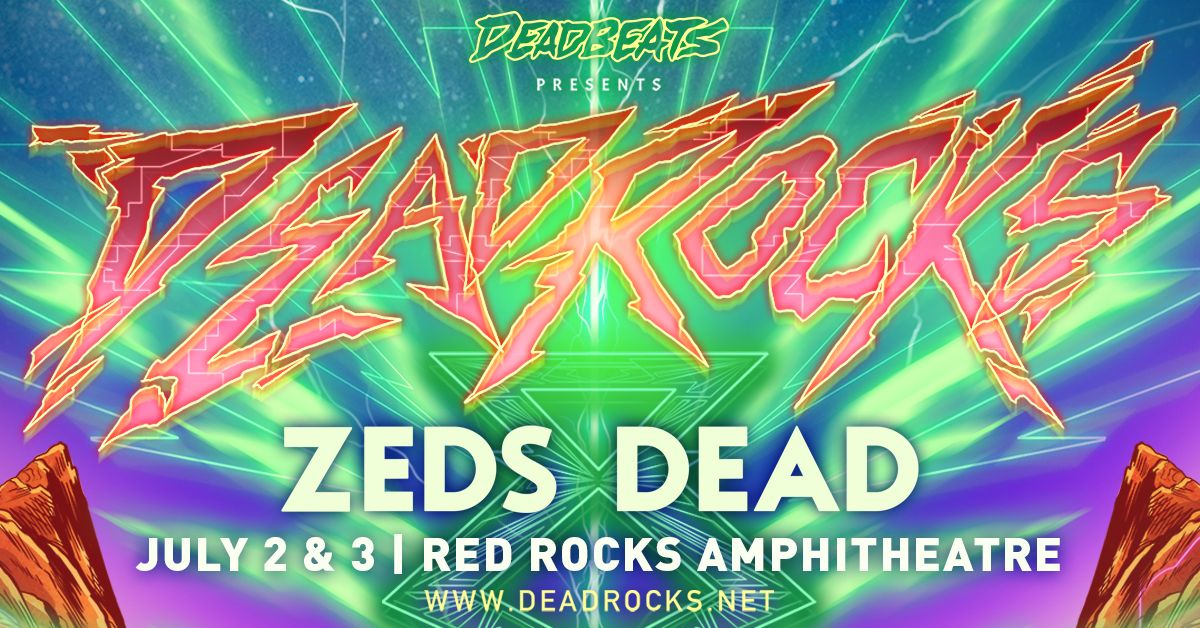 Zeds Dead 7/2