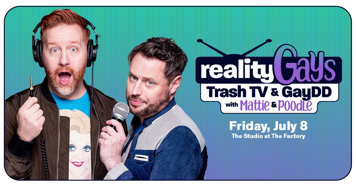 Reality Gays LIVE! With Mattie and Poodle!
