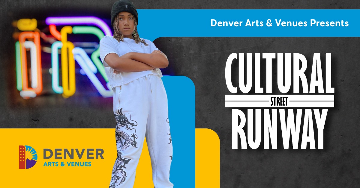 Arts & Venues Cultural Runway Series STREET Denver Arts & Venues