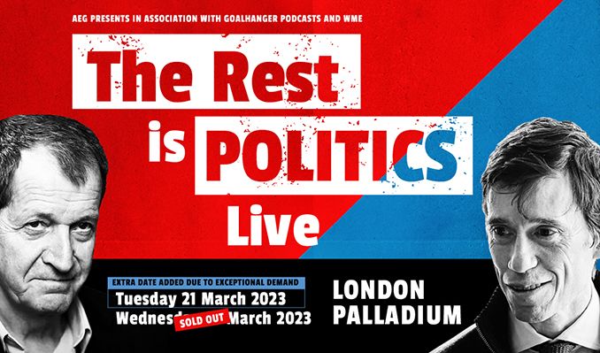 The Rest Is Politics EXTRA DATE ADDED Tickets In London At London 
