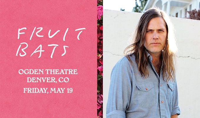 Fruit Bats tickets at Ogden Theatre in Denver