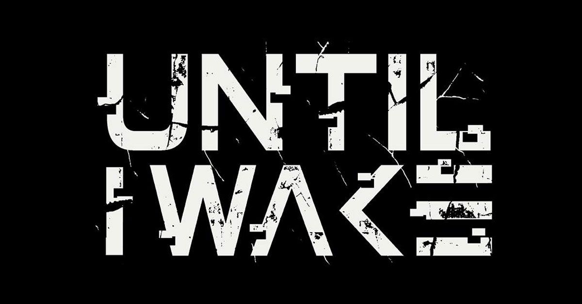 Until I Wake