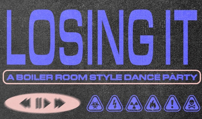 More Info for Losing It - A Boiler Room Style Dance Party