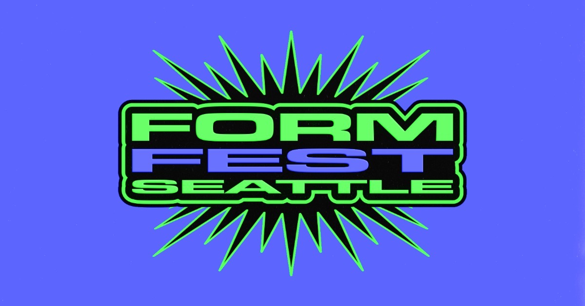 FORM FEST Seattle