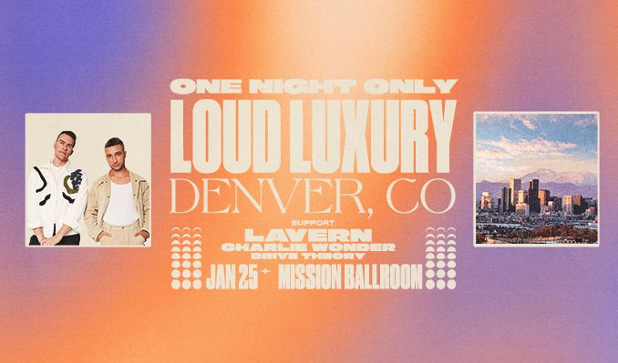 Loud Luxury tickets at Mission Ballroom in Denver