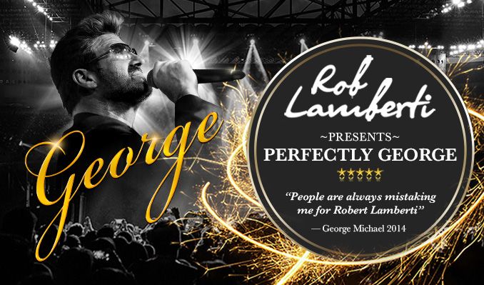 Rob Lamberti Presents Perfectly George