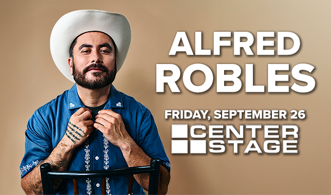 Alfred Robles tickets at Center Stage Atlanta in Atlanta