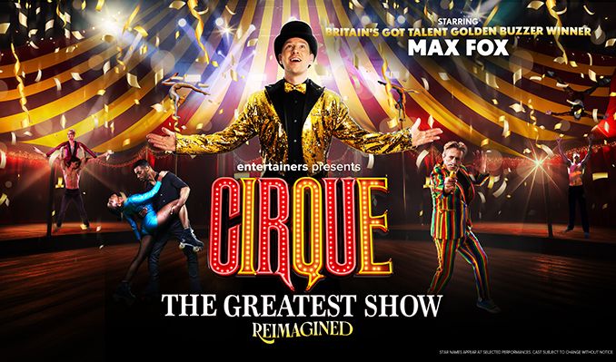 Cirque: The Greatest Show tickets at York Barbican, York