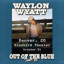 Waylon Wyatt tickets in Denver at Bluebird Theater on Fri, 31 Oct 2025 - 20:00