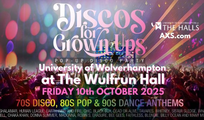 Disco For Grown Ups 70s 80s 90s Disco Party tickets at University of Wolverhampton at The Wulfrun Hall in Wolverhampton