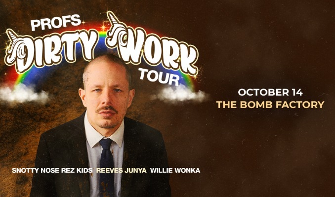 PROF – Dirty Work Tour tickets at The Bomb Factory in Dallas