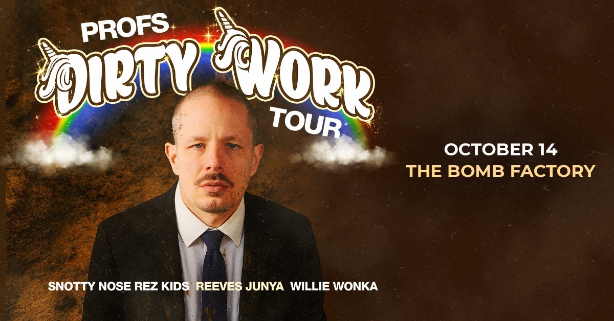 PROF – Dirty Work Tour