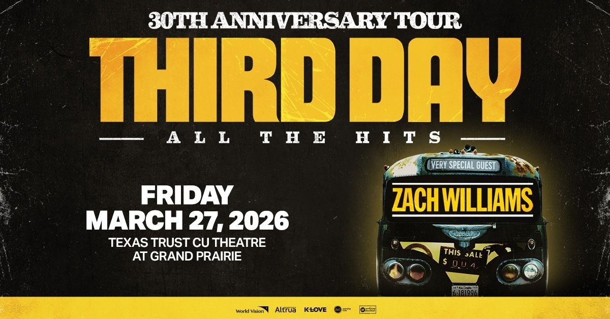 THIRD DAY - Grand Prairie - Texas Trust CU Theatre - Fri, Mar 27