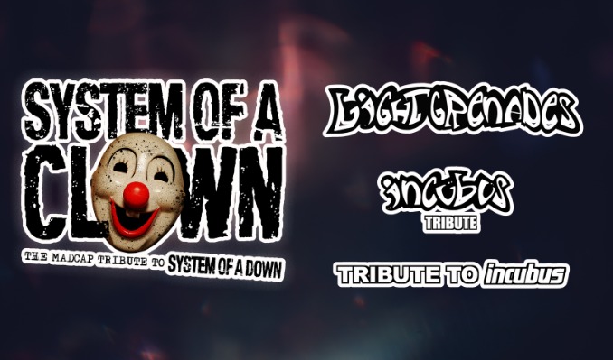 Main image for event titled System of a Down Tribute by System of a Clown & Incubus Tribute by Light Grenades