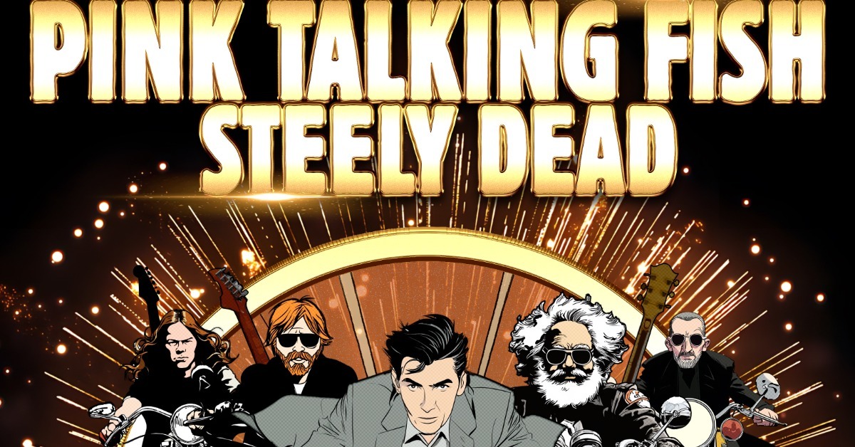 PINK TALKING FISH & STEELY DEAD