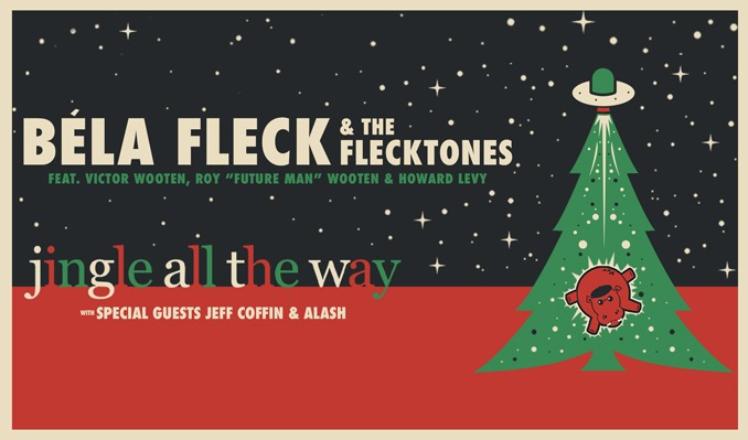 More Info for Béla Fleck & The Flecktones: Jingle All The Way 