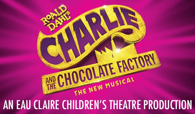 More Info for ECCT: Roald Dahl's Charlie and the Chocolate Factory The New Musical