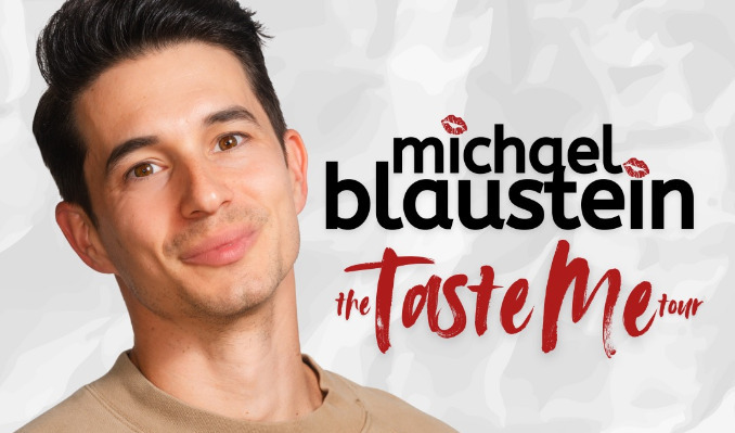 More Info for Michael Blaustein: The Taste Me Tour