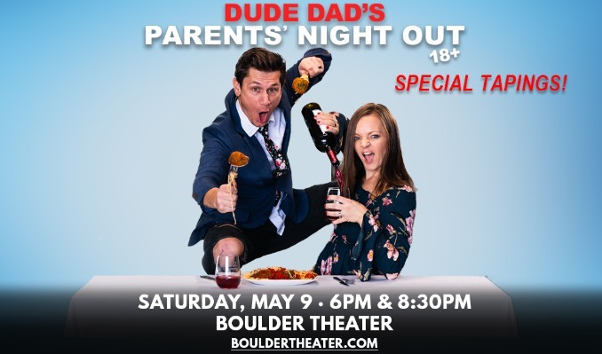 More Info for Dude Dad's Parents Night Out (Special Taping! 18+) [2 Shows!]