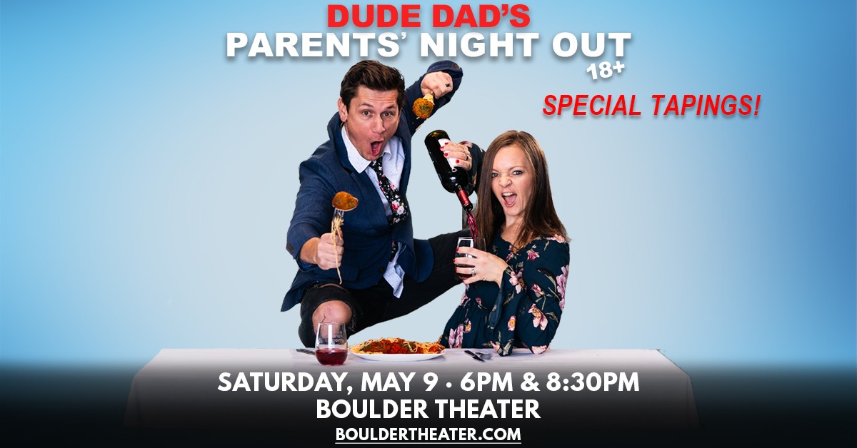 Dude Dad's Parents Night Out (Special Taping! 18+) [2 Shows!]