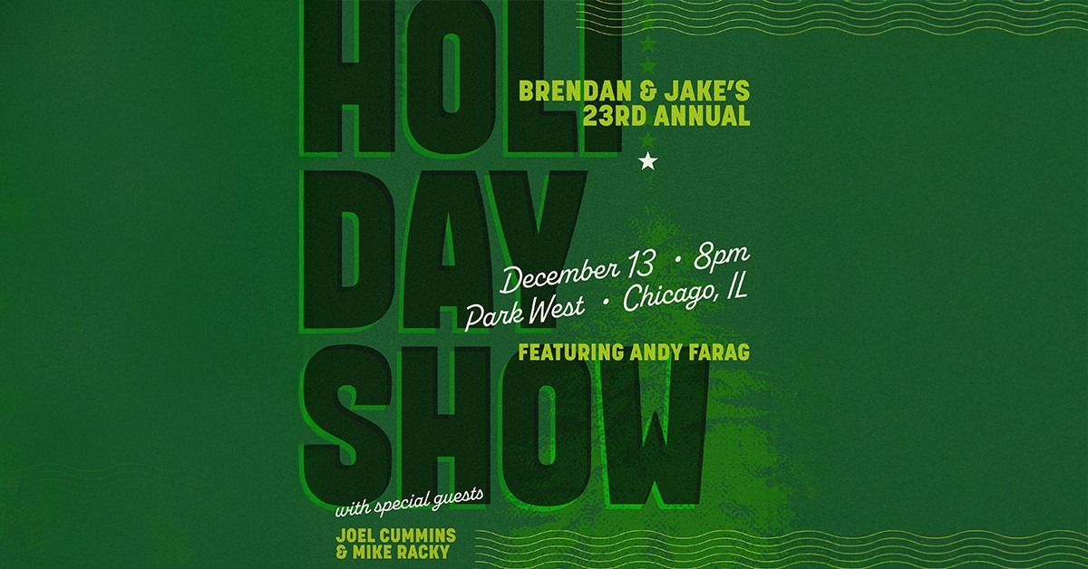 Brendan Bayliss & Jake Cinninger 23rd Annual Holiday Show