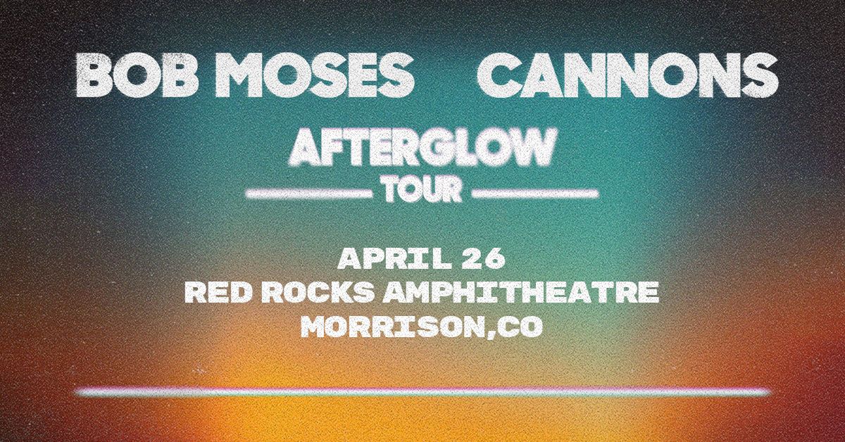 Bob Moses & Cannons
