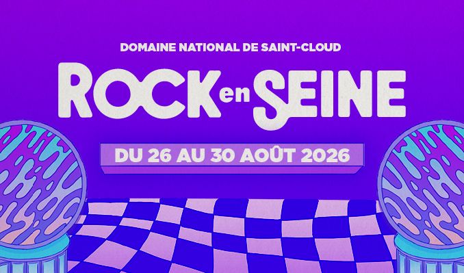 ROCK EN SEINE - FORFAITS 2 / 3 / 4 JOURS