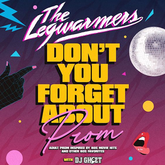 <a href="https://www.axs.com/artists/119099/the-legwarmers-tickets">Don't You Forget About Prom (an 80s Movie-Inspired Adult Prom)</a>