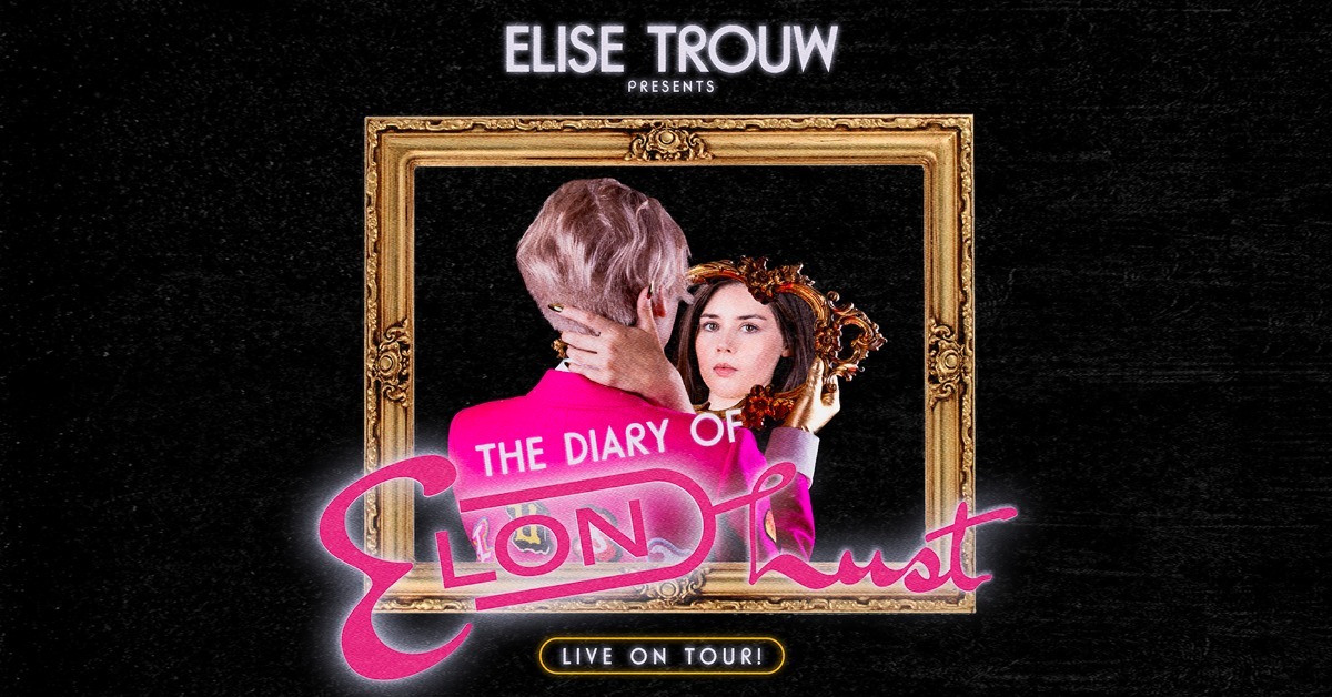 Elise Trouw presents: The Diary of Elon Lust Tour