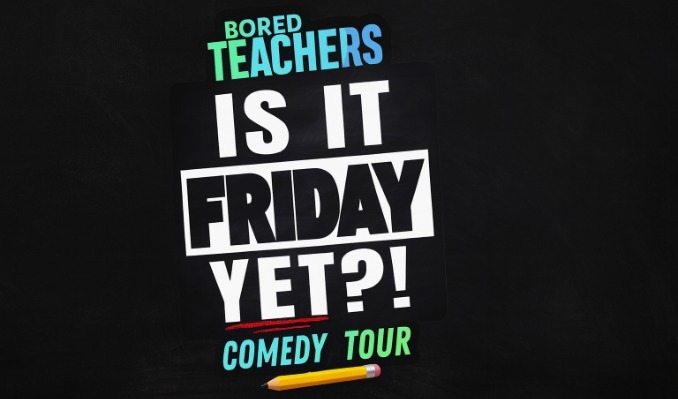 More Info for Bored Teachers: “Is It Friday Yet?!” Comedy Tour