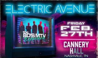 Electric Avenue: The 80s MTV Experience - Nashville - Cannery Hall