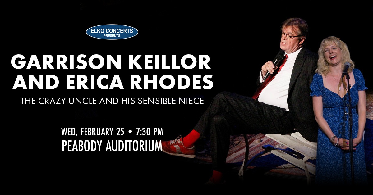 Garrison Keillor and Erica Rhodes: The Crazy Uncle and his Sensible Niece