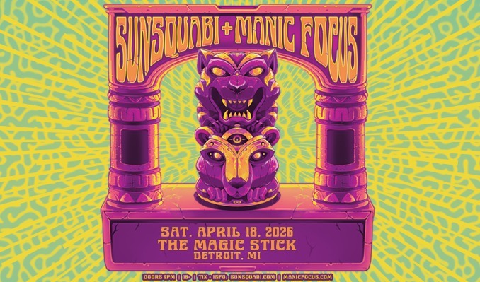 More Info for Manic Focus and SunSquabi