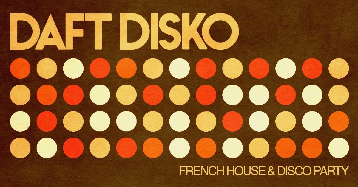 Daft Disko [french house & disco party] 