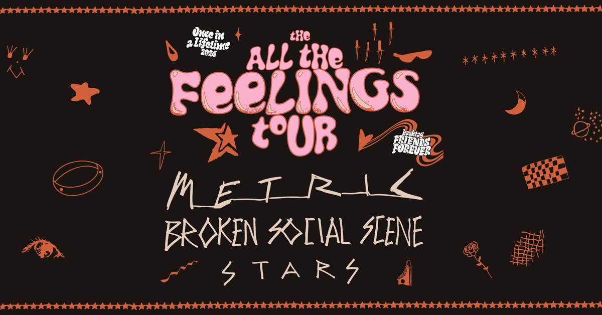 All The Feelings Tour with Metric, Broken Social Scene, and Stars
