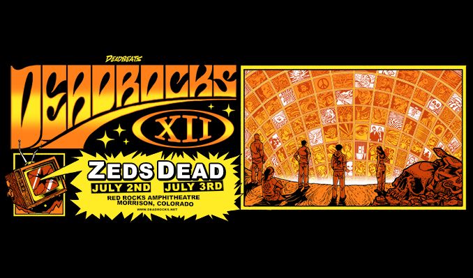 DEADROCKS XII with Zeds Dead - Morrison - Red Rocks Amphitheatre