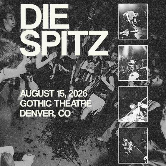 Die Spitz - Englewood - Gothic Theatre - Sat, Aug 15, 2026, 08:00
