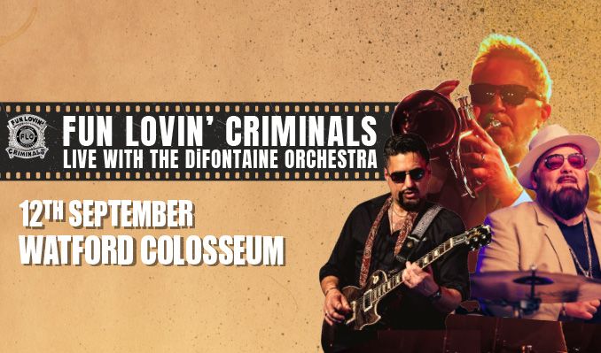 Fun Lovin' Criminals - Live with The DiFontaine Orchestra