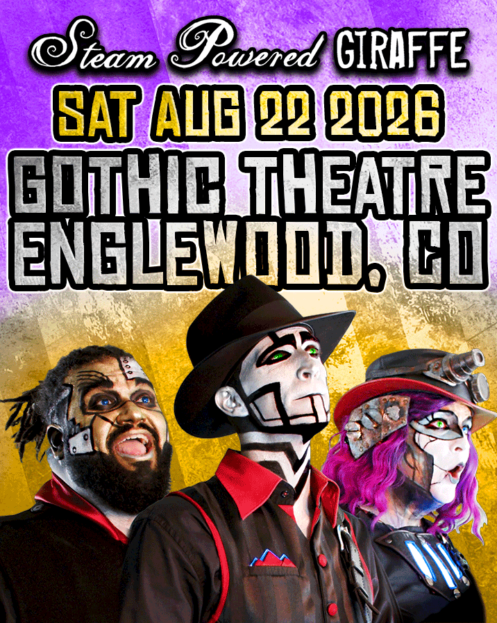 Steam Powered Giraffe - Englewood - Gothic Theatre - 2026年8月22日