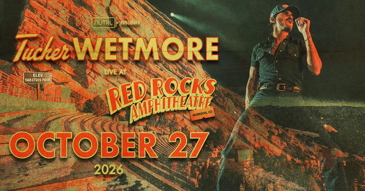 Tucker Wetmore - Morrison - Red Rocks Amphitheatre - 2026年10月27