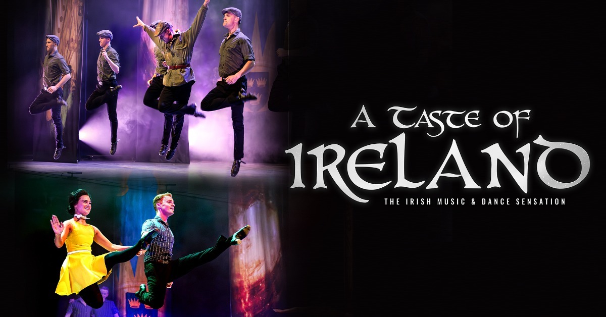 A Taste of Ireland - The Irish Music & Dance Sensation