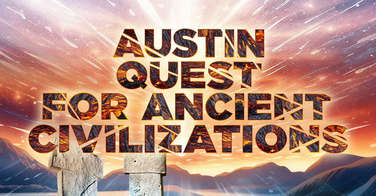 Austin Quest for Ancient Civilizations