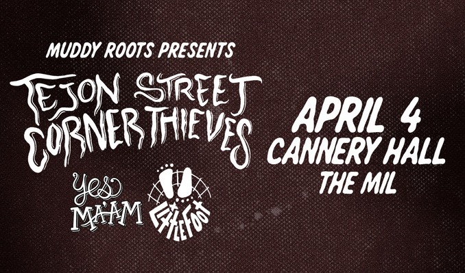 Muddy Roots Presents: Tejon Street Corner Thieves at The Mil in Nashville, TN