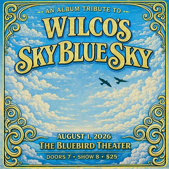An Album Tribute to Wilco's Sky Blue Sky - Denver - Bluebird
