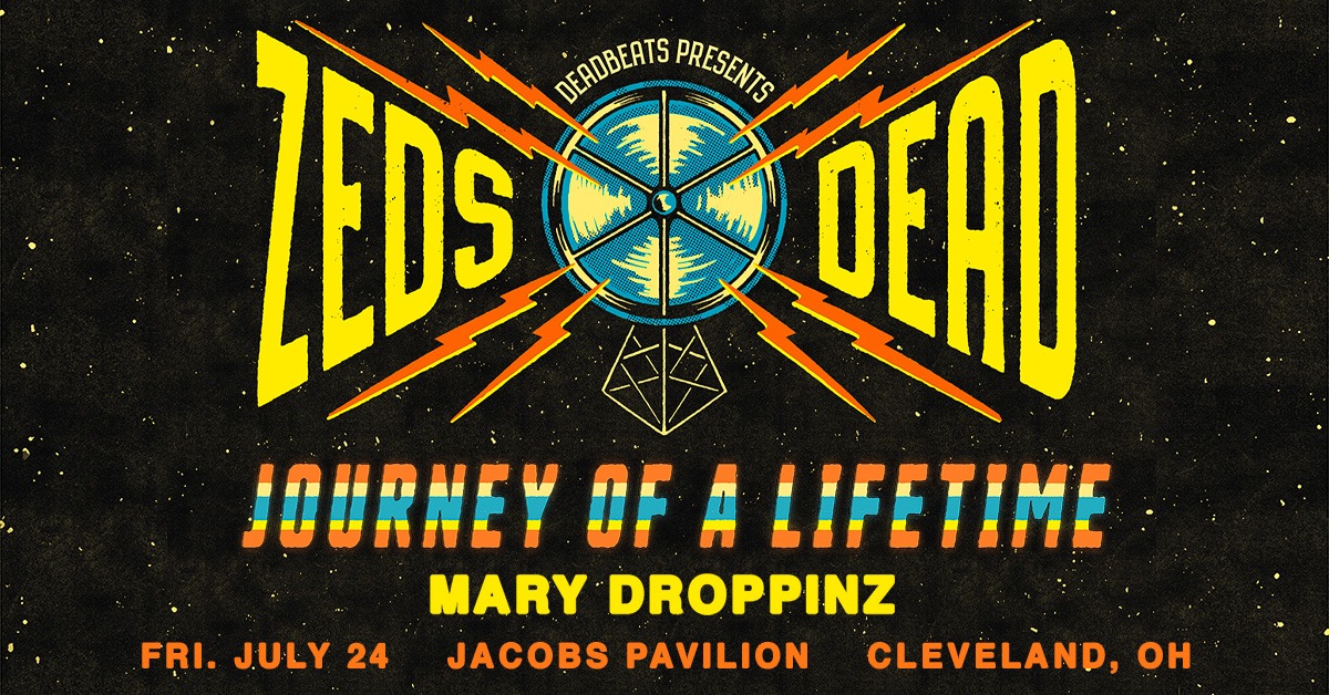 Zeds Dead - Cleveland - Jacobs Pavilion - Fri, Jul 24, 2026, 07:00