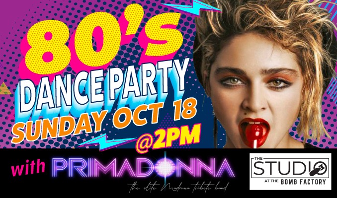 More Info for TOTALLY 80'S DAYTIME DANCE PARTY Featuring PriMadonna: The Elite Madonna Tribute Band